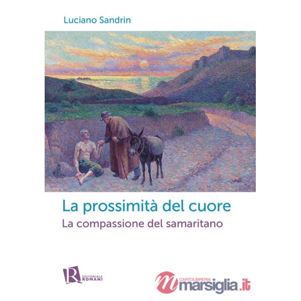 Prossimità del cuore. La compassione del samaritano (La)