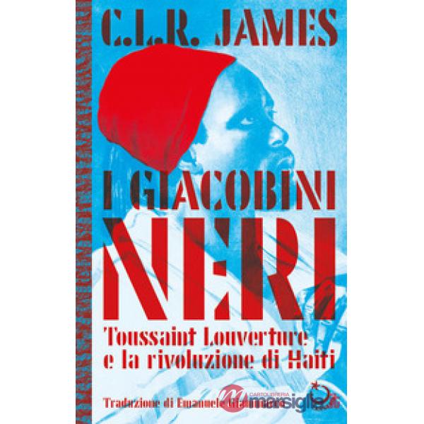 Giacobini neri. Toussaint Louverture e la rivoluzione di Haiti (I)