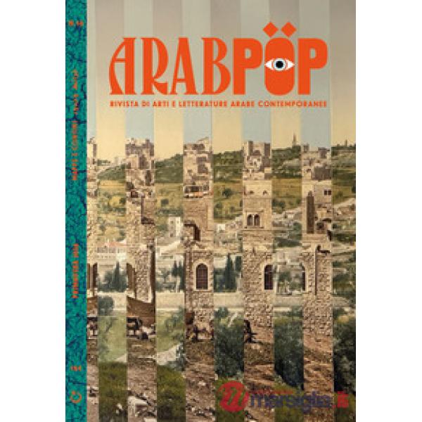 Arabpop. Rivista di arti e letterature arabe contemporanee (2026). Vol. 10: Mappe e confini