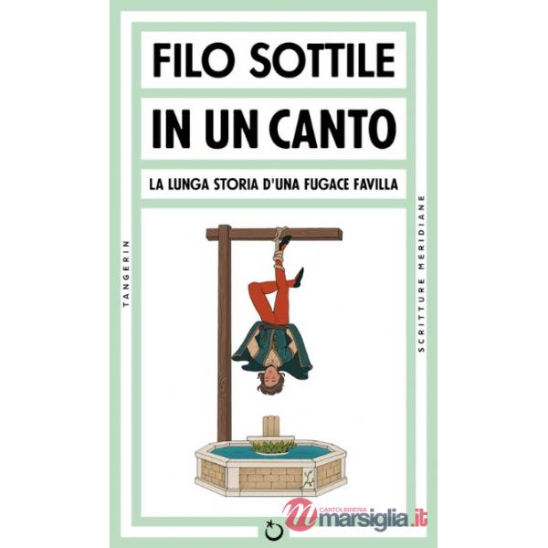 In un canto. La lunga storia d'una fugace favilla