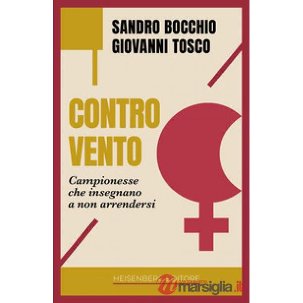 Controvento. Campionesse che insegnano a non arrendersi