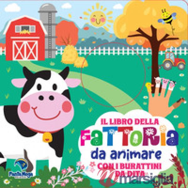 Libro della fattoria da animare. Libri con burattini. Ediz. a colori (Il)