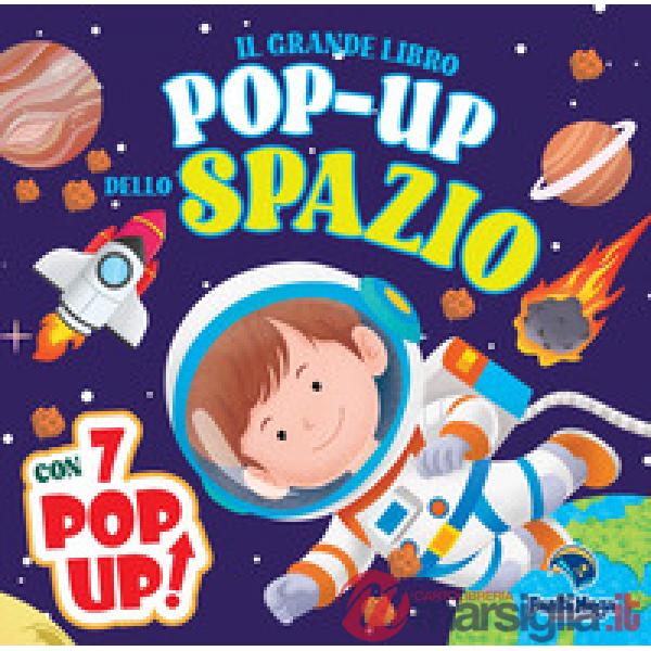 Grande libro pop-up dello spazio. Ediz. a colori (Il)