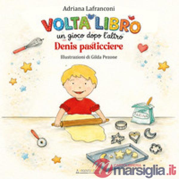 Voltalibro. Un gioco dopo l'altro. Denis pasticciere