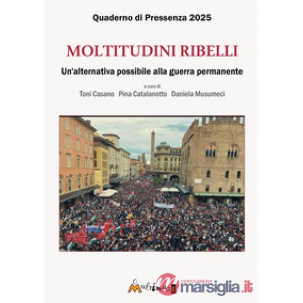 Moltitudini ribelli. Un'alternativa possibile alla guerra permanente