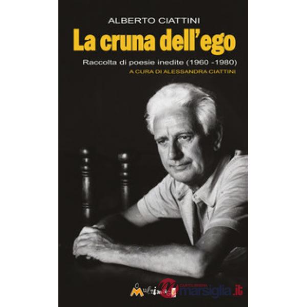 La cruna dell'ego. Raccolta di poesie inedite (1960-1980)