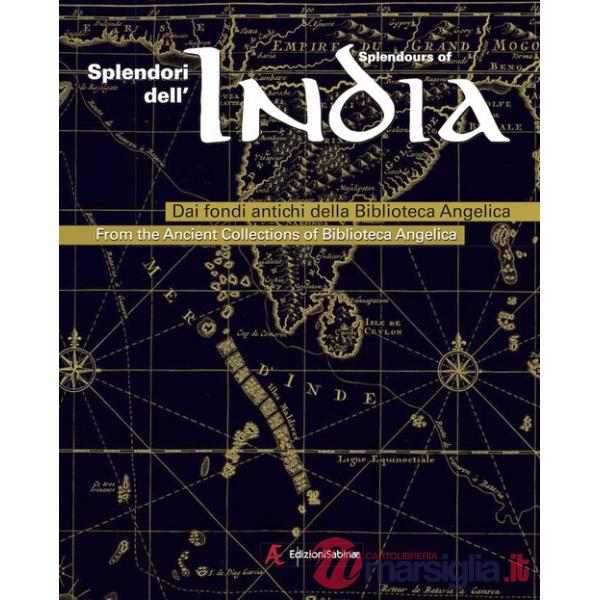 Splendori dell'India. Dai fondi antichi della Biblioteca Angelica. Ediz. multilingue