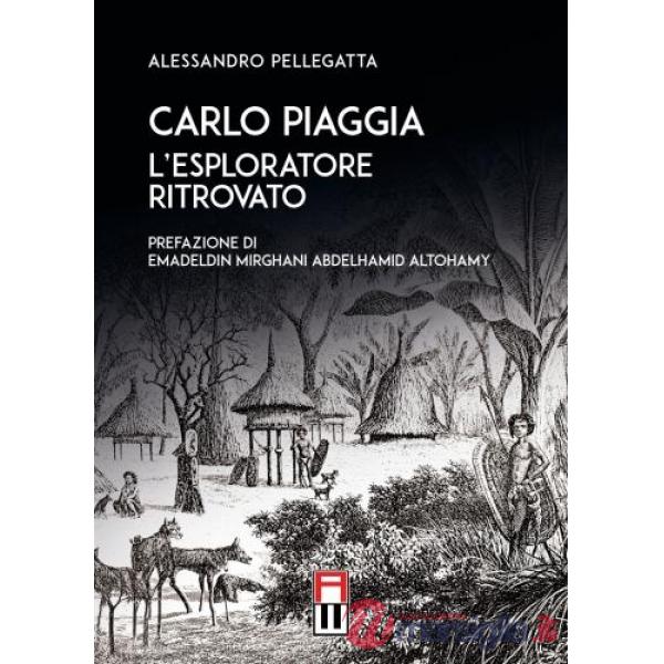 Carlo Piaggia. L'esploratore ritrovato