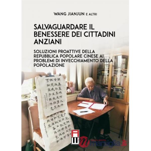 Salvaguardare il benessere dei cittadini anziani. Soluzioni proattive della Repubblica Popolare Cinese ai problemi di invecchiam