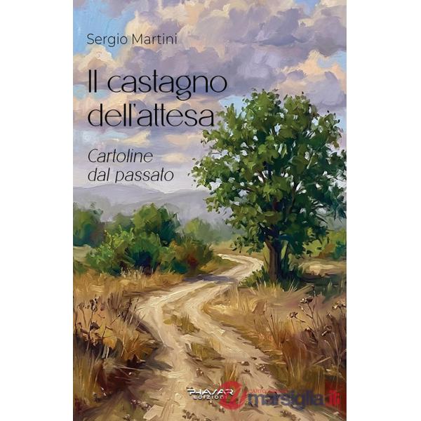 Castagno dell'attesa. Cartoline dal passato (Il)