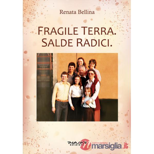 Fragile terra. Salde radici