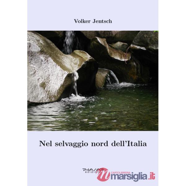 Nel selvaggio nord dell'Italia