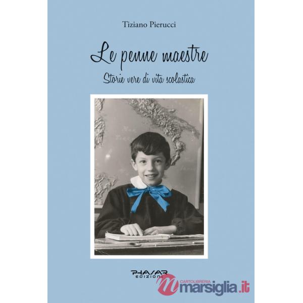Penne maestre. Storie vere di vita scolastica (Le)