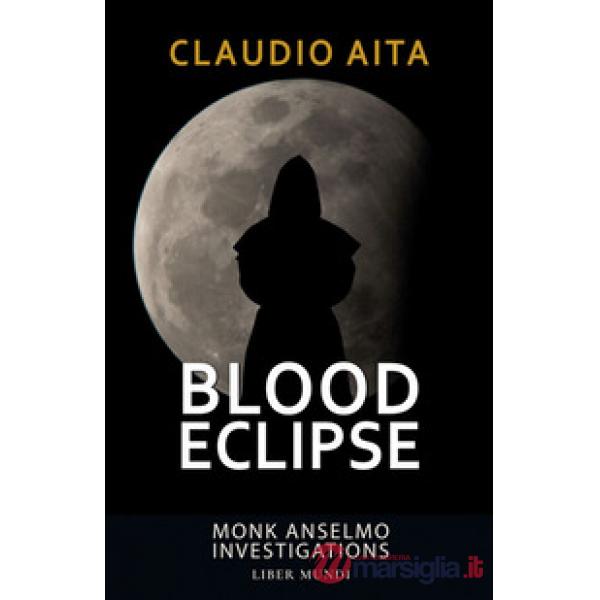 Blood eclipse. Monk Anselmo Investigations