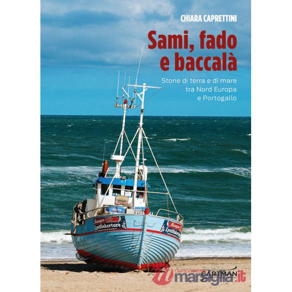 Sami, fado e baccalà. Storie di terra e di mare tra Nord Europa e Portogallo