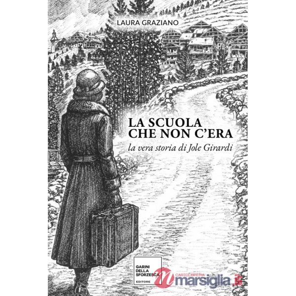 Scuola che non c'era. La vera storia di Jole Girardi (La)