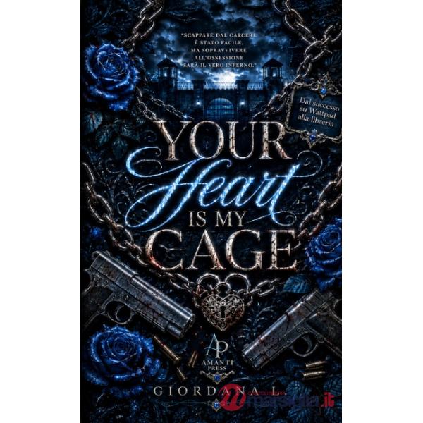 Your heart is my cage