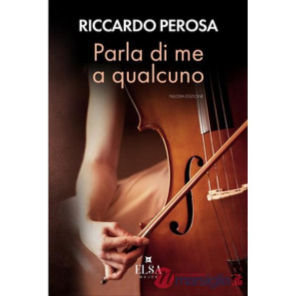 Parla di me a qualcuno. Nuova ediz.