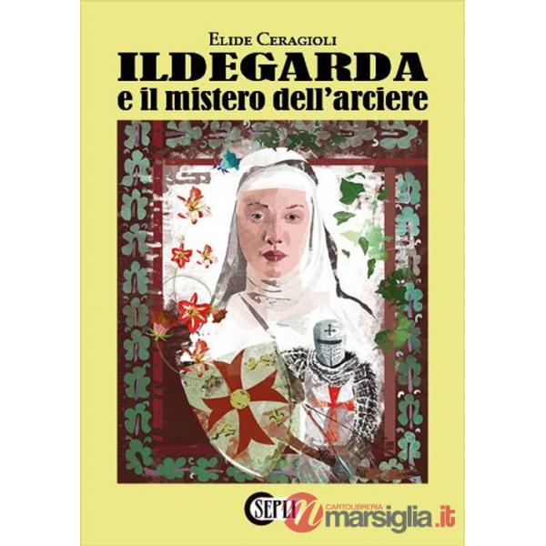 Ildegarda e il mistero dell'arciere