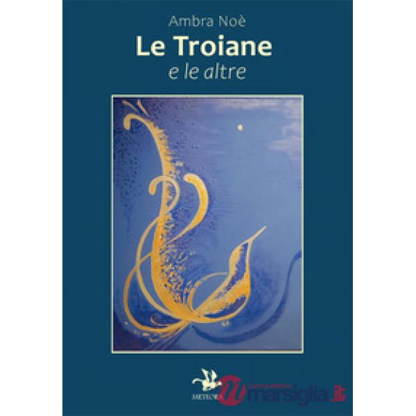 Troiane e le altre (Le)