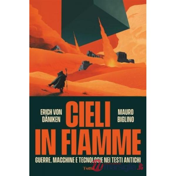 Cieli in fiamme. Guerre, macchine e tecnologie nei testi antichi