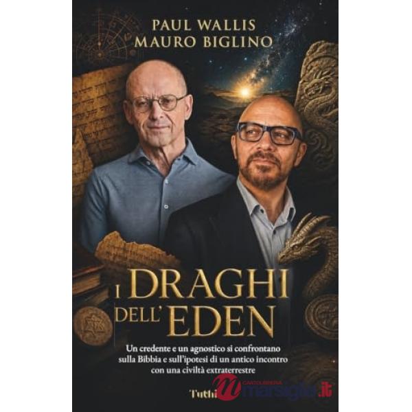 I draghi dell'Eden. Un credente e un agnostico si confrontano sulla Bibbia e sull'ipotesi di un antico incontro con una civiltà 
