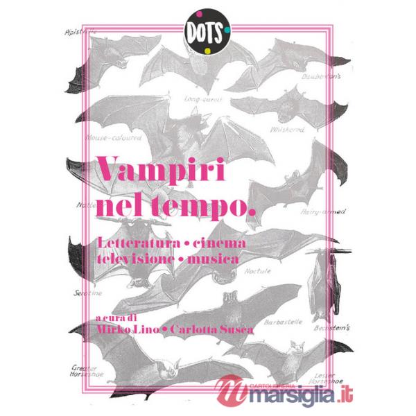 Vampiri nel tempo. Letteratura, cinema, televisione, musica