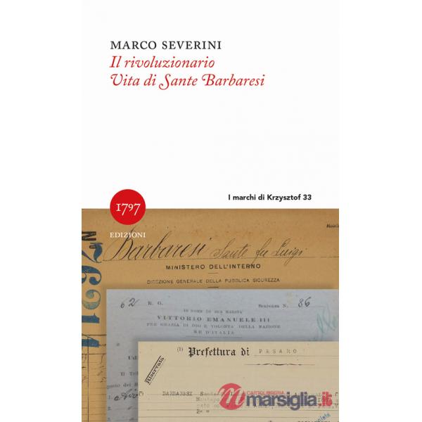 Rivoluzionario. Vita di Sante Barbaresi (Il)