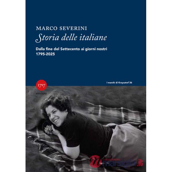 Storia delle italiane. Dalla fine del Settecento ai giorni nostri 1795-2025