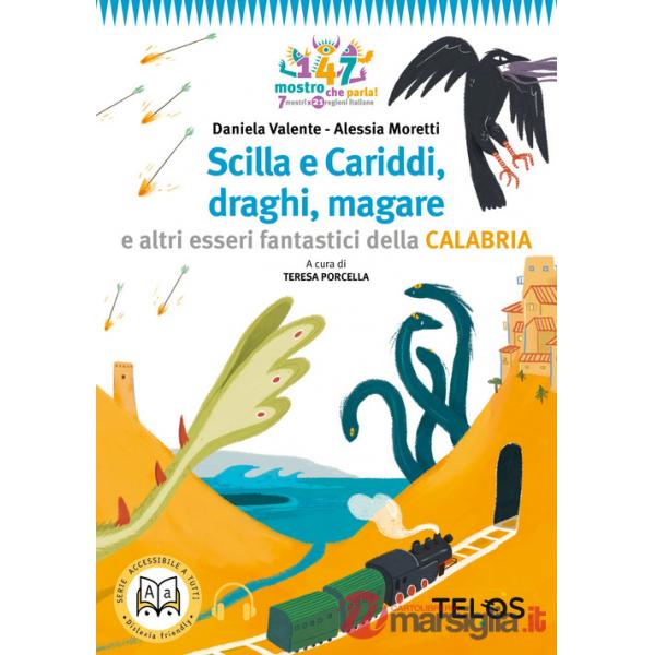 Scilla e Cariddi, draghi, magare e altri esseri fantastici della Calabria. Con audiolibro