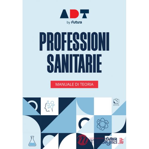 Accademia dei Test. Professioni sanitarie. Manuale di teoria 2026-2027. Con simulatore online