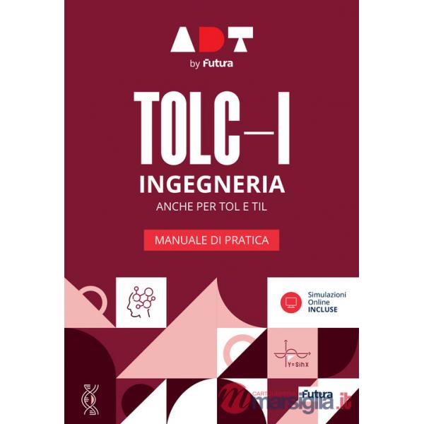 Accademia dei Test. TOLC-I. Ingegneria. Manuale di pratica 2026/2027