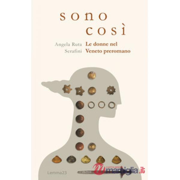 Sono così. Le donne nel Veneto preromano
