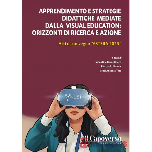 Apprendimento e strategie didattiche mediate dalla Visual Education: orizzonti di ricerca e azione. Atti di convegno «Astrea 202