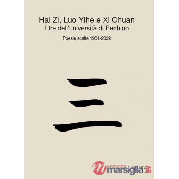 Tre dell'università di Pechino. Poesie scelte 1981-2022. Ediz. italiana e cinese (I)