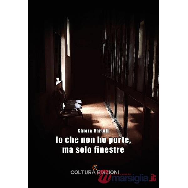 Io che non ho porte, ma solo finestre