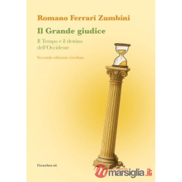 Grande giudice. Il tempo e il destino dell'Occidente (Il)