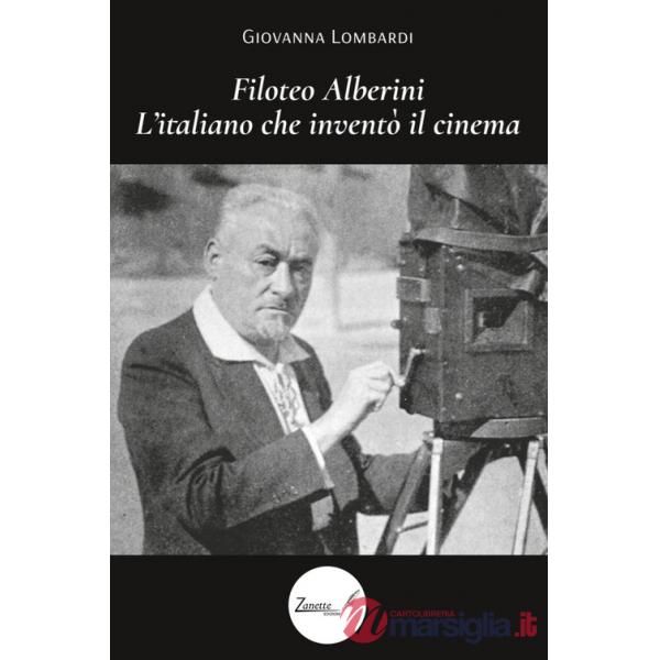 Filoteo Alberini. L'italiano che inventò il cinema