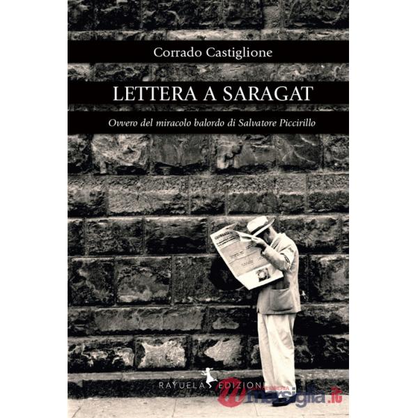 Lettera a Saragat. Ovvero del miracolo balordo di Salvatore Piccirillo