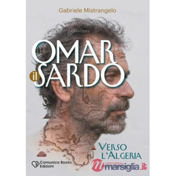Omar il Sardo. Verso l'Algeria