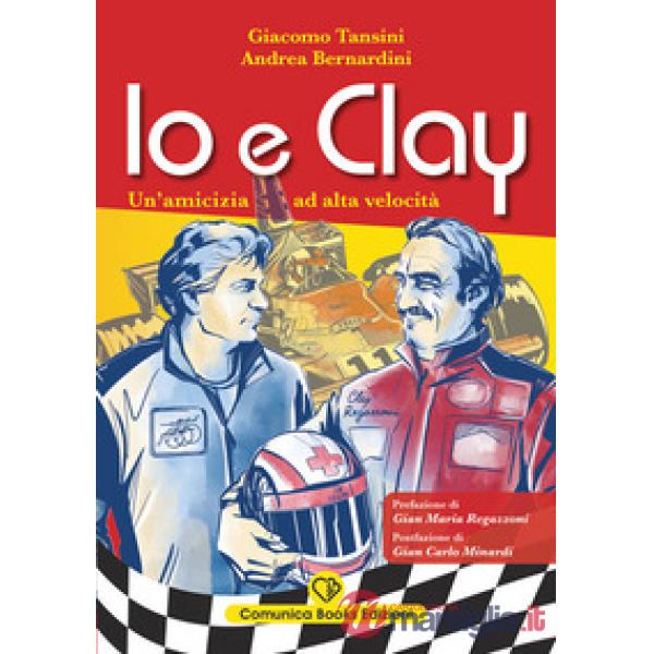 Io e Clay. Un'amicizia ad alta velocità