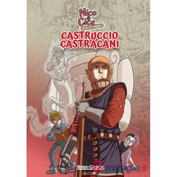 Nico & Cice. Diari di viaggio: Castruccio Castracani