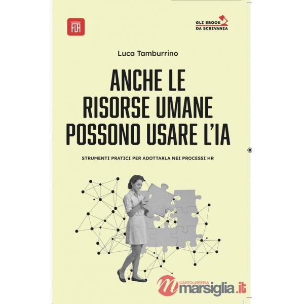 Anche le risorse umane possono usare l' I.A. strumenti pratici per adottarla nei processi HR