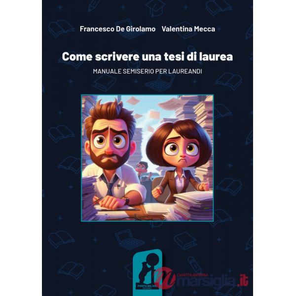 Come scrivere una tesi di laurea. Manuale semiserio per laureandi