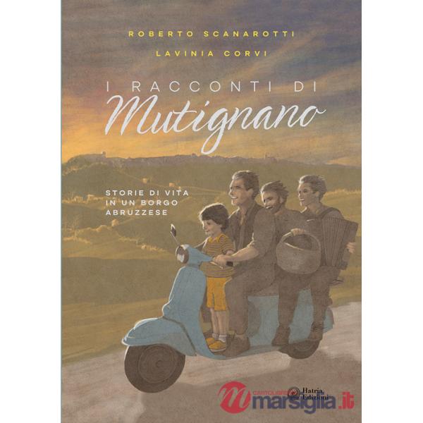 Racconti di Mutignano. Storie di vita in un borgo abruzzese (I)