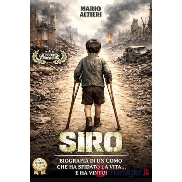 Siro: biografia di un uomo che ha sfidato la vita... e ha vinto!