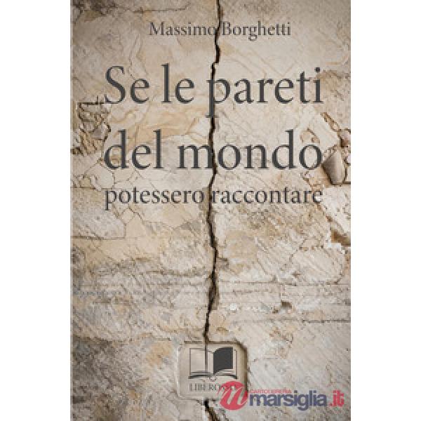 Se le pareti del mondo potessero raccontare