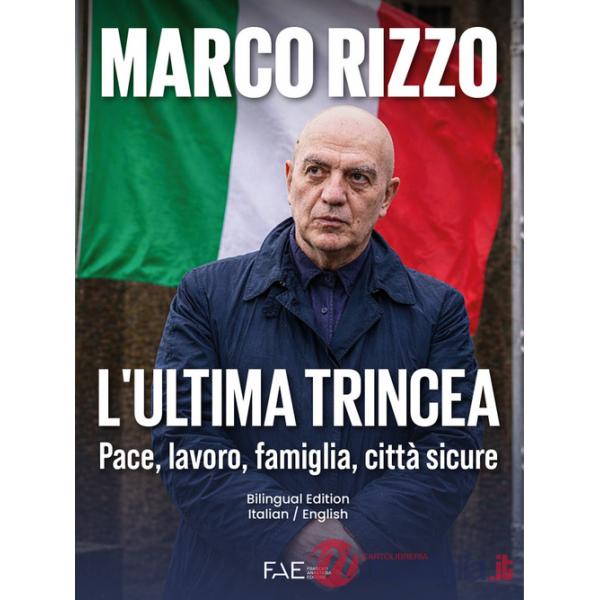 Ultima trincea. Pace, lavoro, famiglia, città sicure. Ediz. italiana e inglese (L')