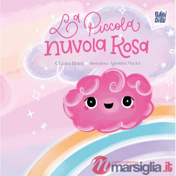 Piccola nuvola rosa. Ediz. illustrata (La)