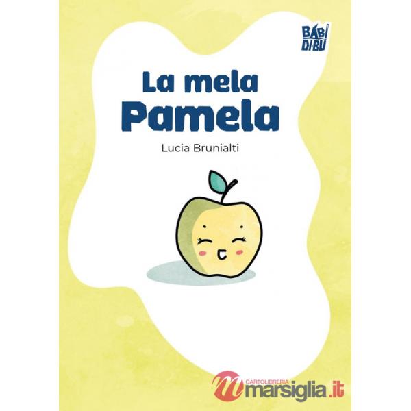 Mela Pamela. Ediz. a colori (La)
